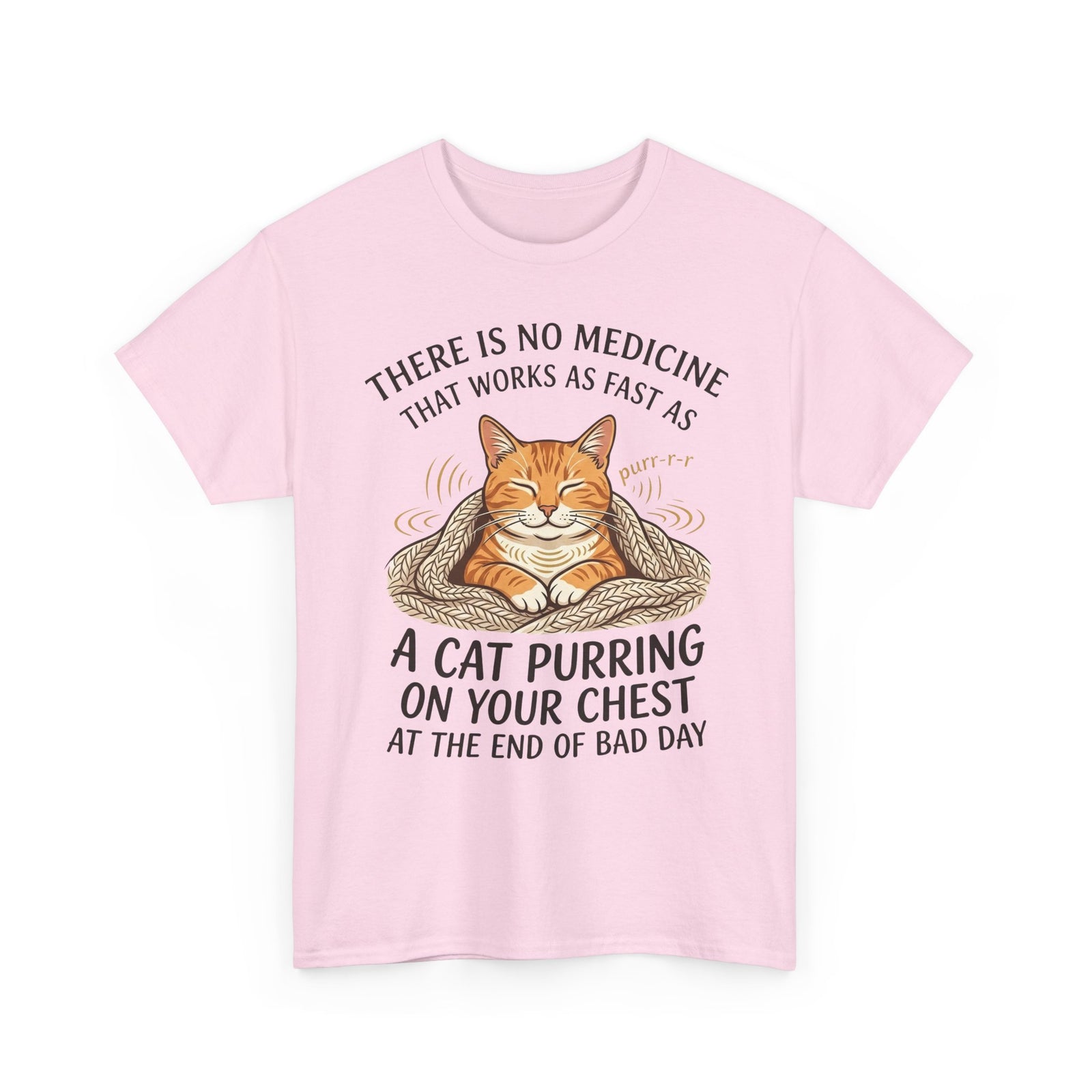Cat Purring Tee — "There Is No Medicine…" Comfort Shirt