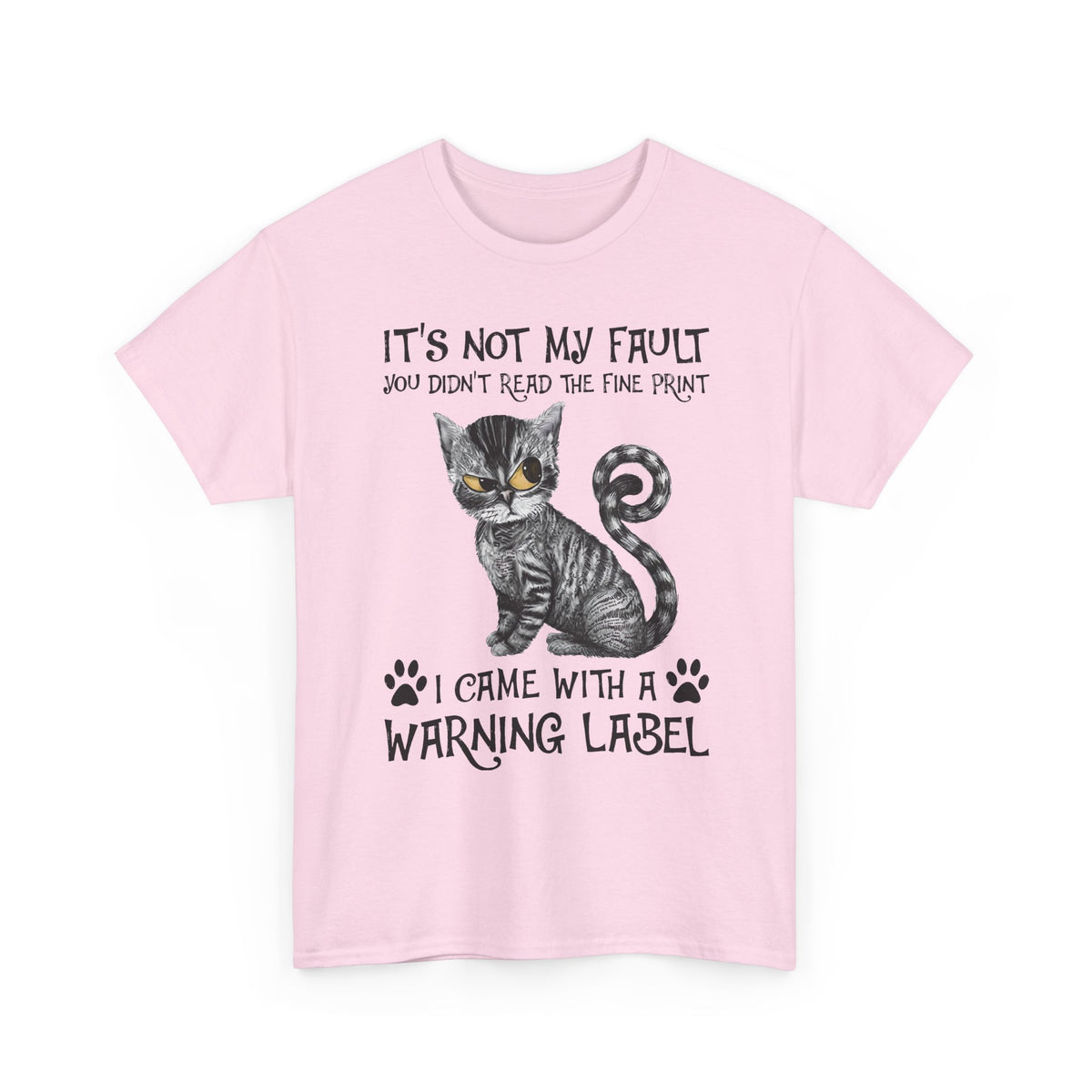 Cat Warning Label T-Shirt — "It's Not My Fault I Came With a Warning Label" Cute Funny Cat Tee