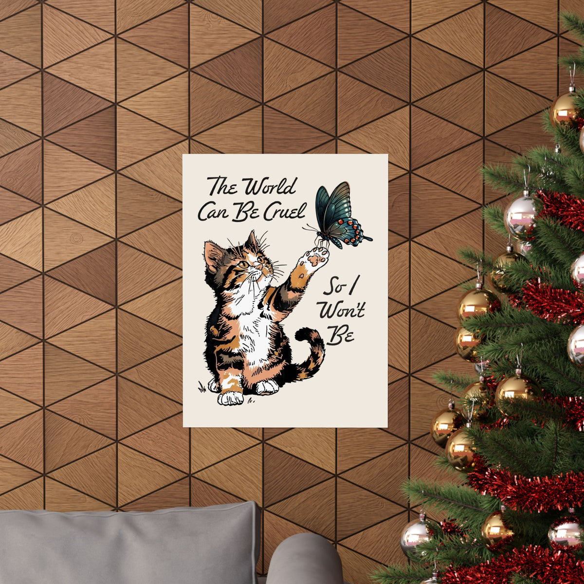 'The world can be cruel So I won't be' Cat Lovers Poster — Kindness Message Poster