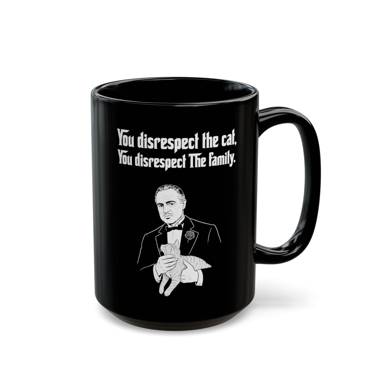 Cat Lovers Mug — "You Disrespect the Cat, You Disrespect the Family"