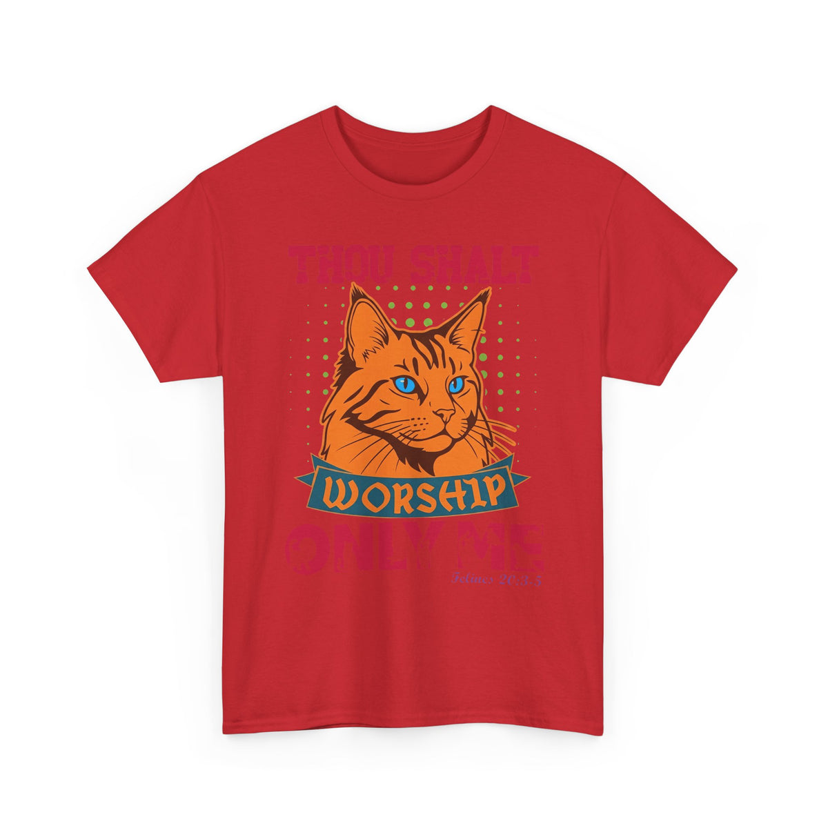 Cat Worship T-Shirt — "Thou Shalt Worship Only Me" Retro Orange Cat Tee