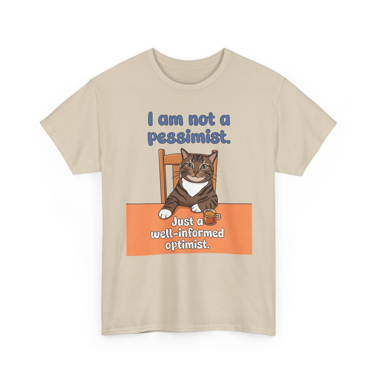 I Am Not A Pessimist T-Shirt — Funny Well-Informed Optimist Cat Tee