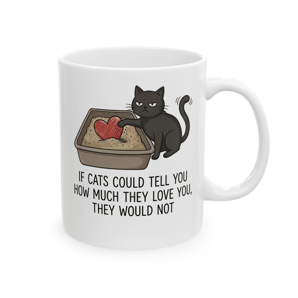 Cat Love T‑Mug — "If Cats Could Tell You How Much They Love You, They Would Not"