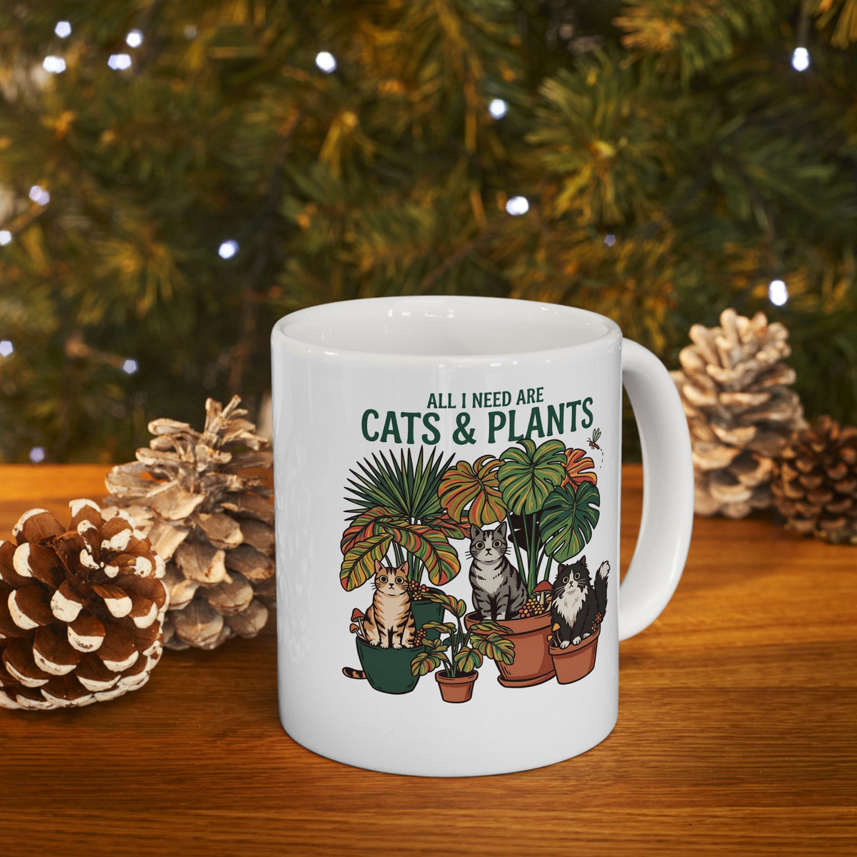 All I Need Are Cats & Plants Ceramic Mug — Funny Plant Mom Cat Lover Mug
