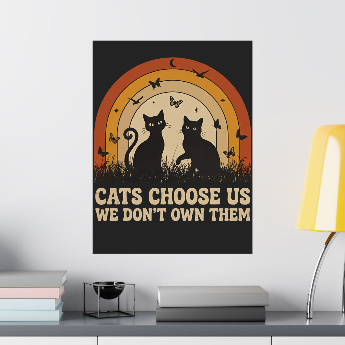 Cats Choose Us Poster — "Cats Choose Us, We Don't Own Them" Cat Lover T‑Poster