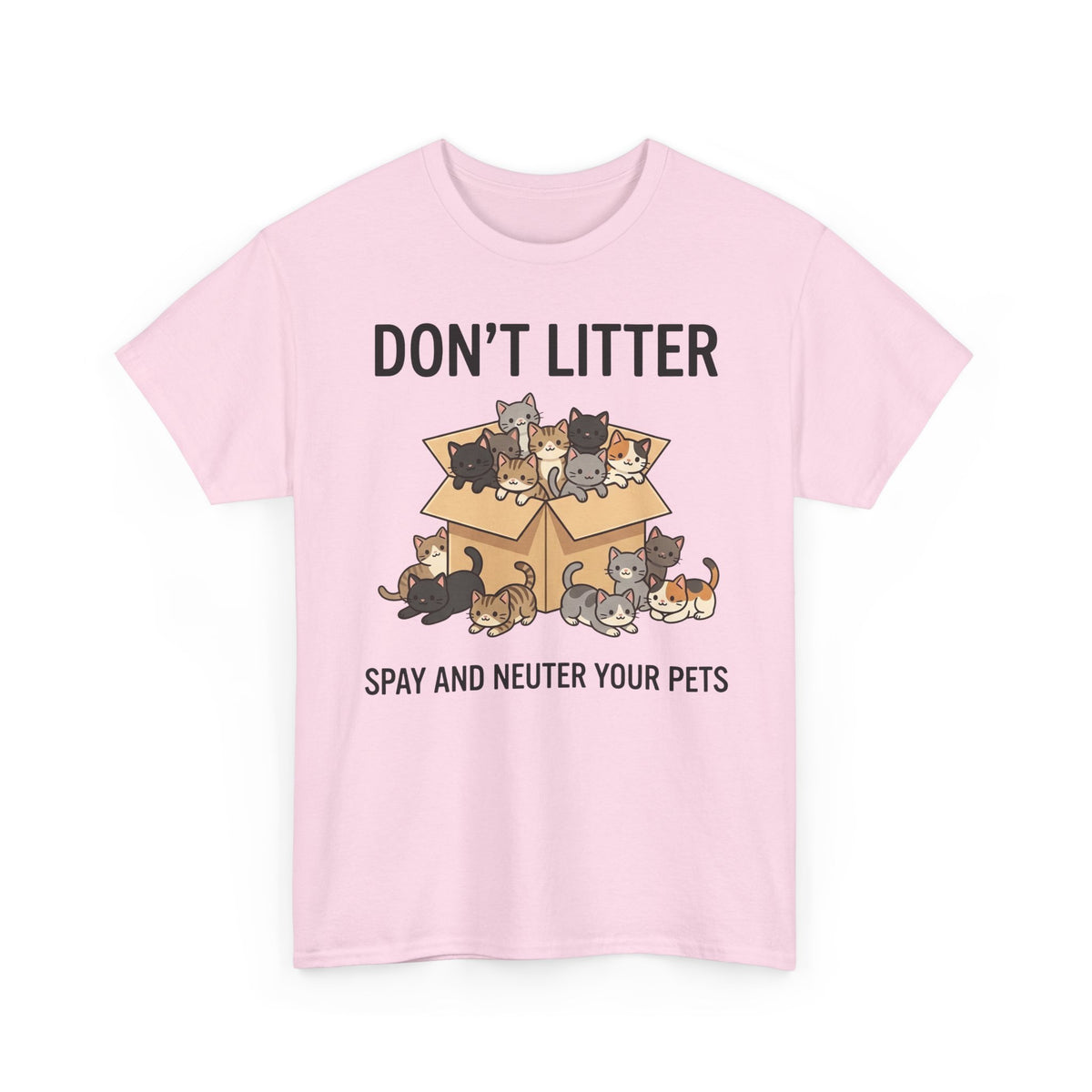 Don't Litter Cat & Dog Tee — "Spay and Neuter Your Pets" Pet Advocacy Shirt