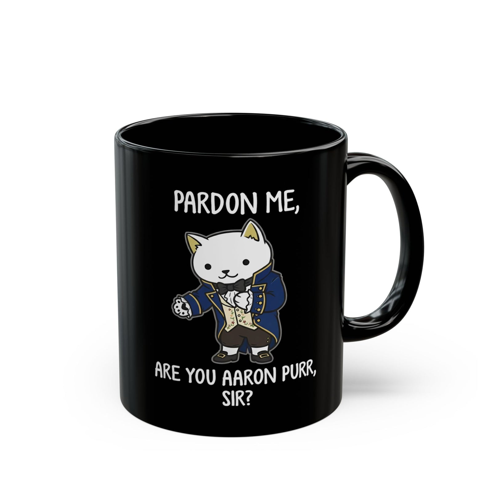 Pardon Me Are You Aaron Purr Cat Black Mug — Funny Cat Quote Mug