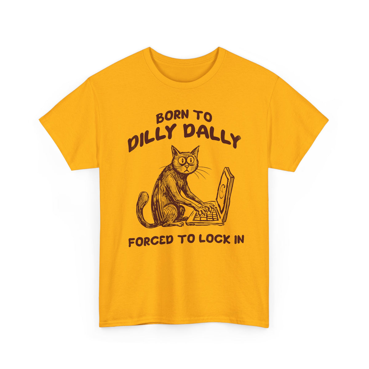 Born to Dilly Dally Tee Funny Slogan Casual T‑Shirt