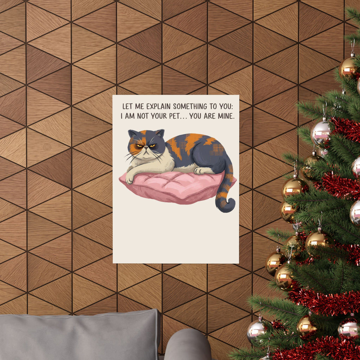 You Are Mine Cat Poster — Grumpy Exotic Shorthair Calico Graphic Poster