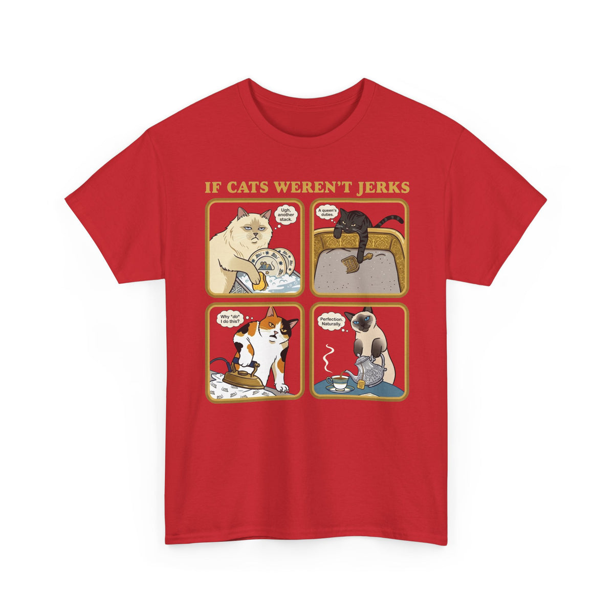 If Cats Weren't Jerks T-Shirt — Funny Cat Lover Tee