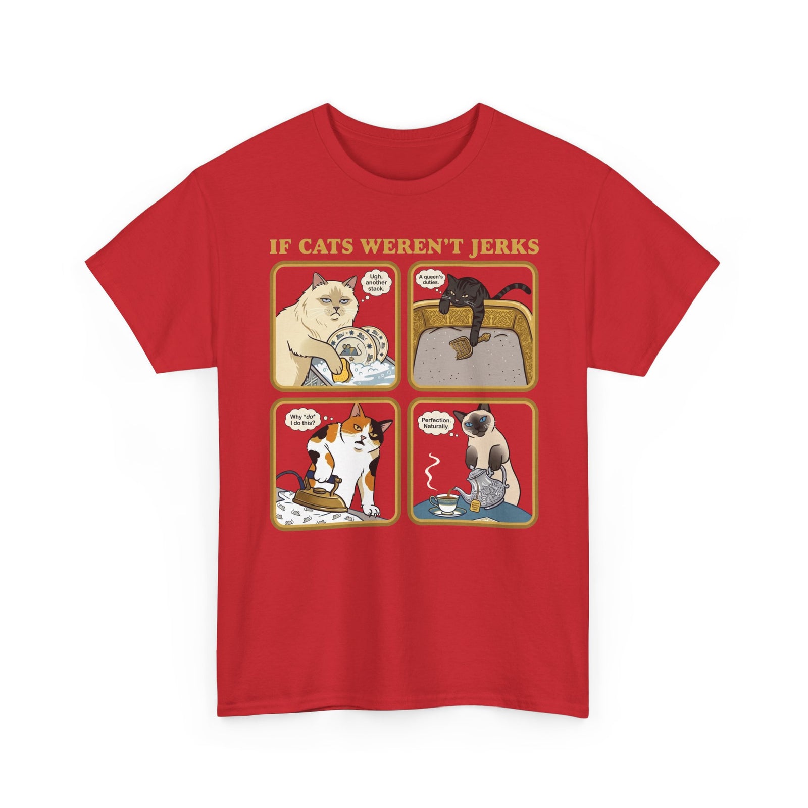 If Cats Weren't Jerks T-Shirt — Funny Cat Lover Tee