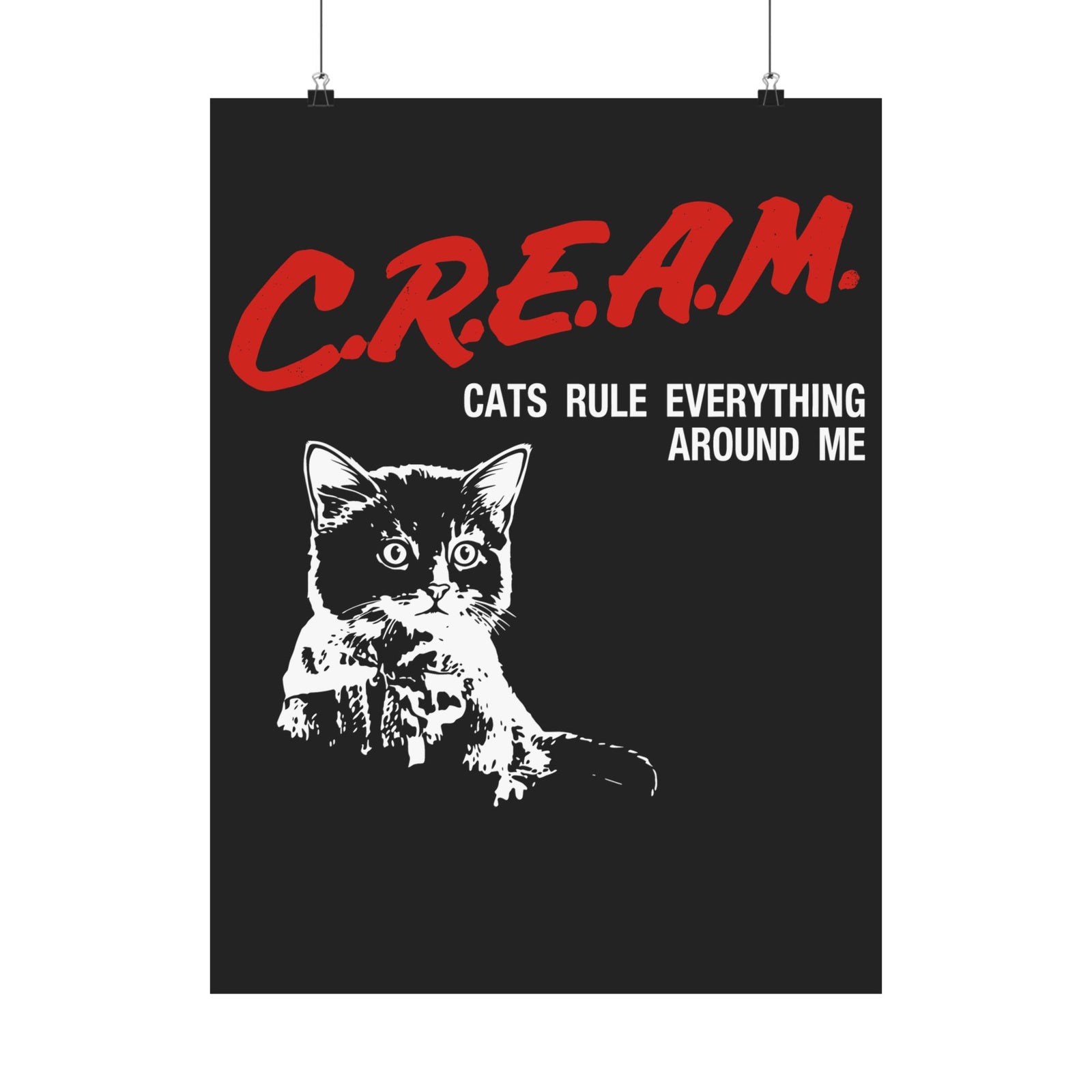 Cats Rule Everything Around Me Poster — Funny Cat Lover Poster