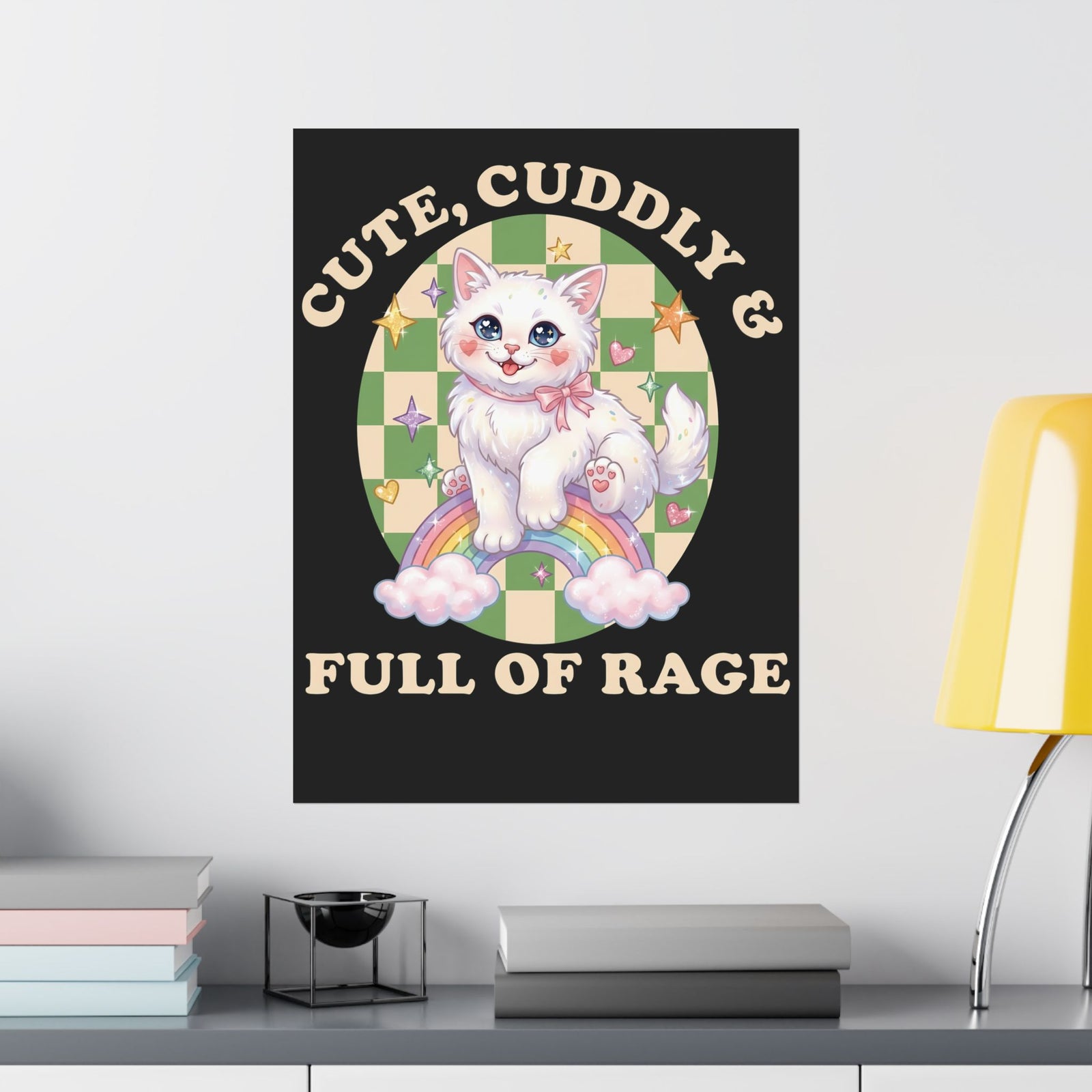 Cute Cuddly & Full of Rage Poster — Funny Kawaii Kitten Graphic Poster