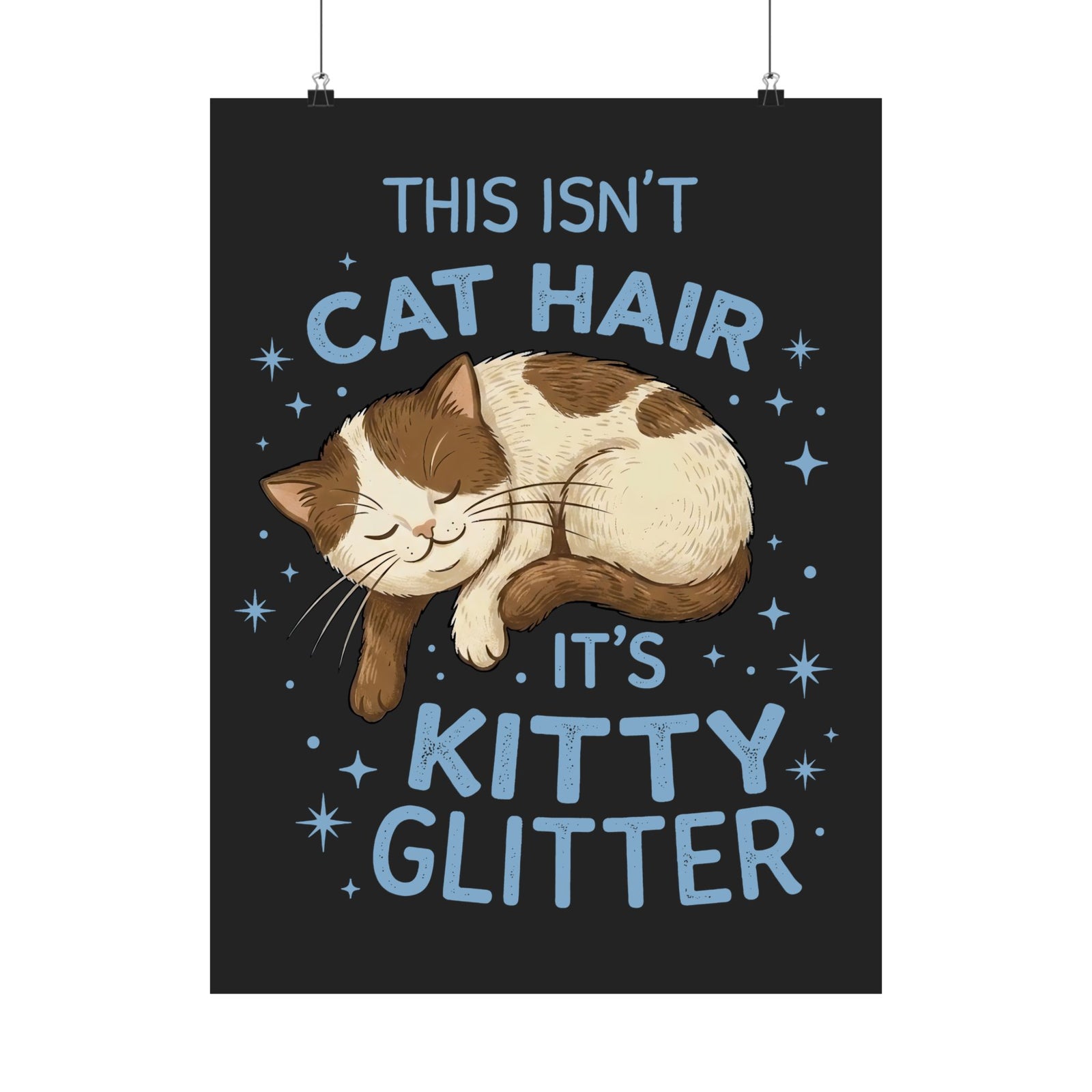 Kitty Glitter Poster — "This Isn't Cat Hair" Cat Lover Poster