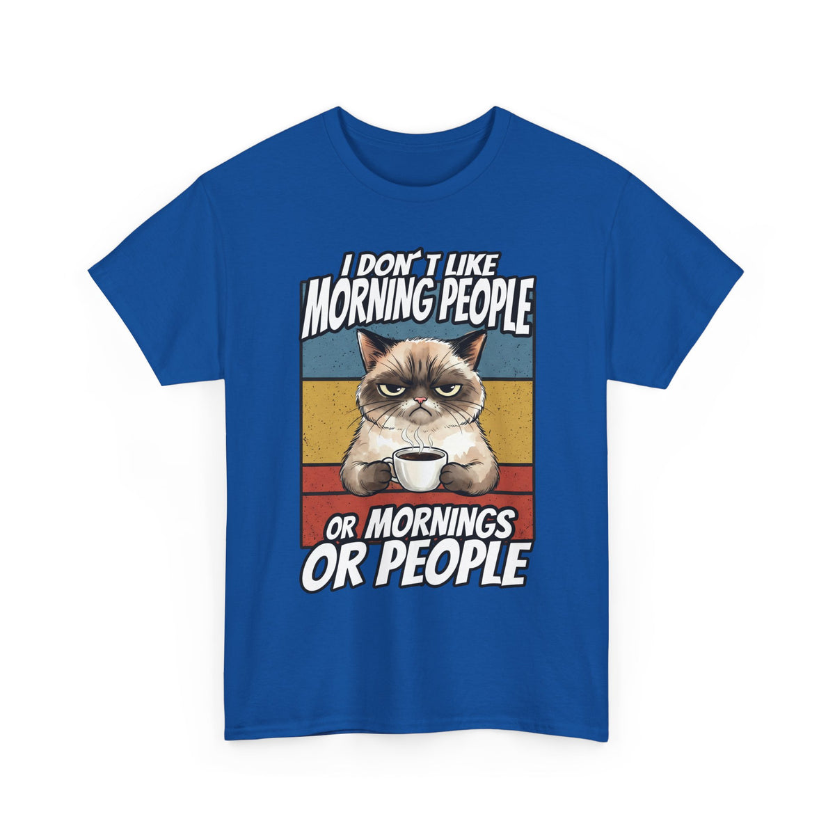 I Don't Like Morning People Or Mornings Or People T-Shirt — Funny Grumpy Cat Coffee Tee