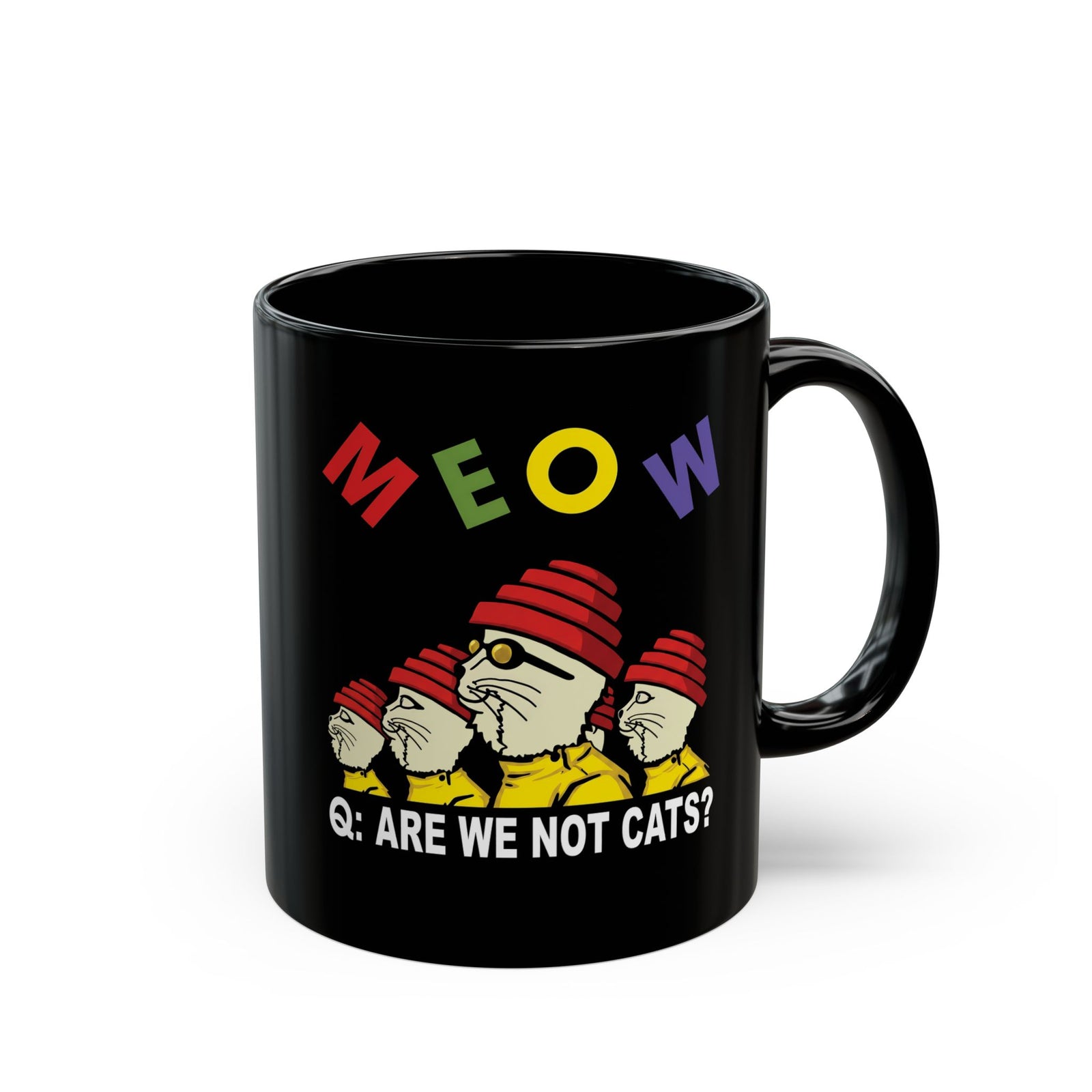 Meow Are We Not Cats Black Mug — Funny Cat Quote Mug