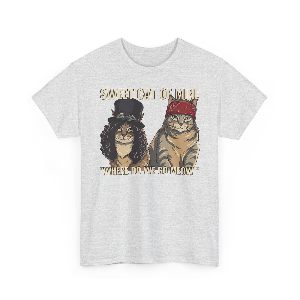 Sweet Cat of Mine Tee — "Where Do We Go Meow" Cat Graphic T-Shirt
