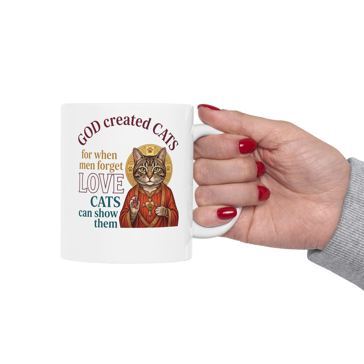 God Created Cats Ceramic Mug — "For When Men Forget Love, Cats Can Show Them" Cat Lover Mug