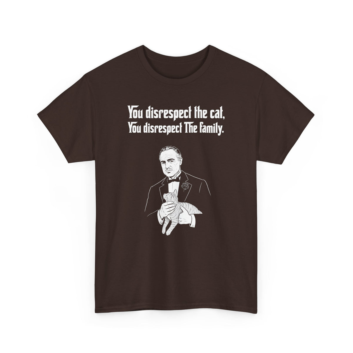Cat Lovers Tee — "You Disrespect the Cat, You Disrespect the Family"