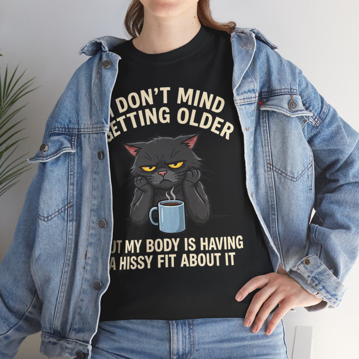 Funny Cat Aging T‑Shirt — "I Don't Mind Getting Older, But My Body Is Having A Hissy Fit"
