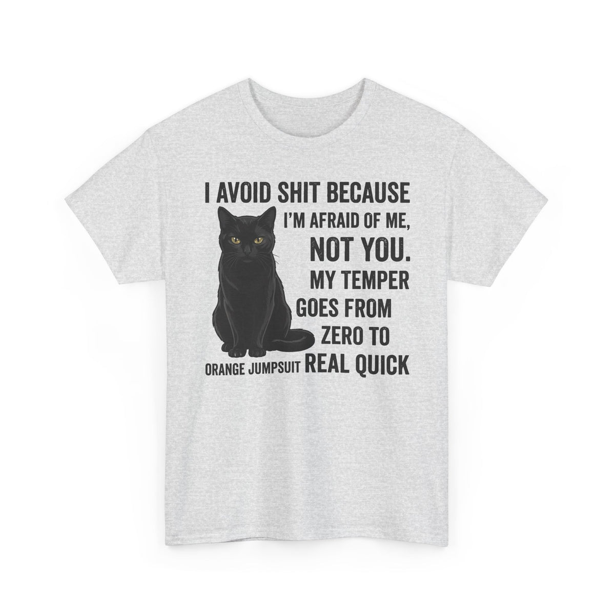 Cat Attitude T‑Shirt — "I Avoid Shit Because I’m Afraid of Me" Graphic Tee