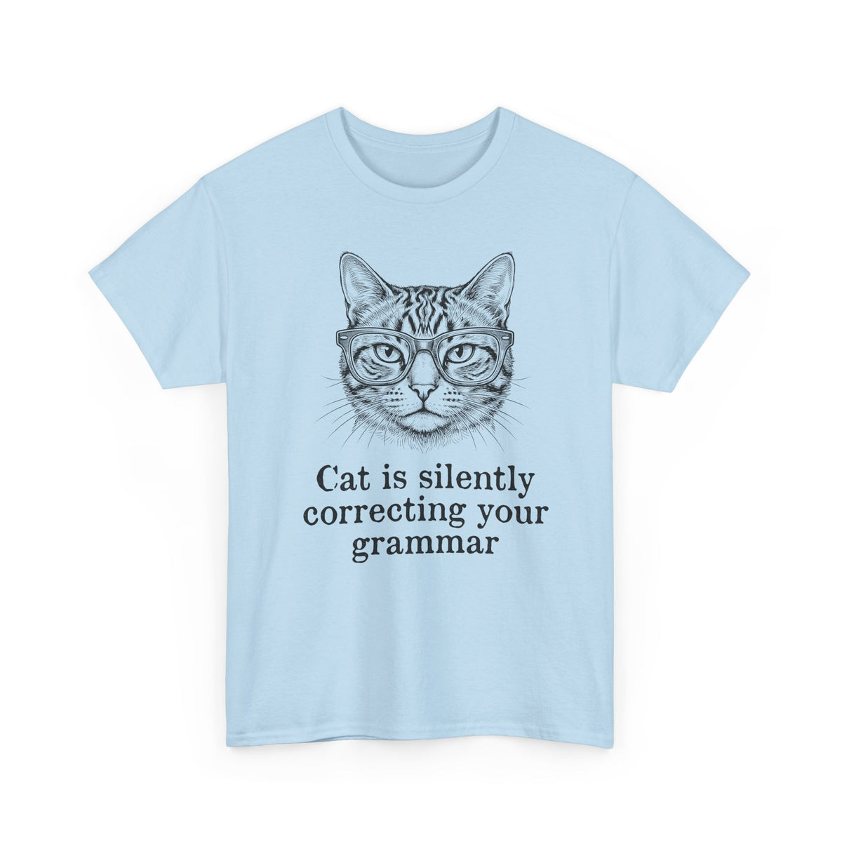 Cat Is Silently Correcting Your Grammar T-Shirt — Funny Grammar Cat Tee