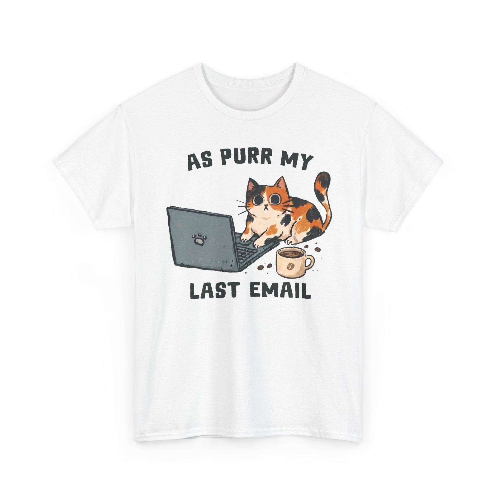 As Purr My Last Email T-Shirt — Funny Office Humor Calico Cat Tee