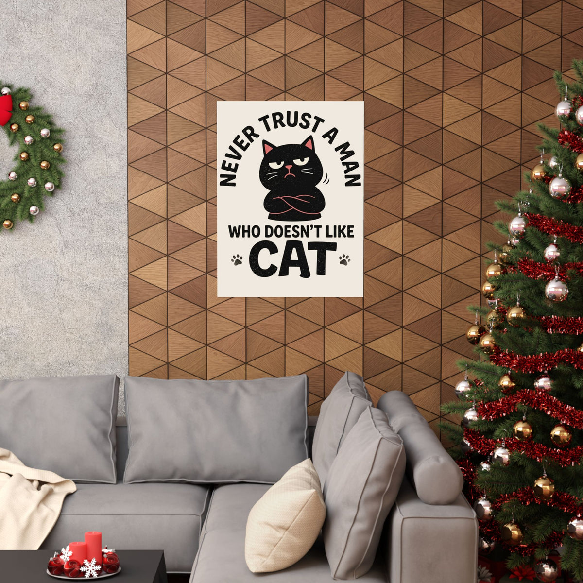 Cat Lover Poster — "Never Trust A Man Who Doesn't Like Cats" Graphic Poster