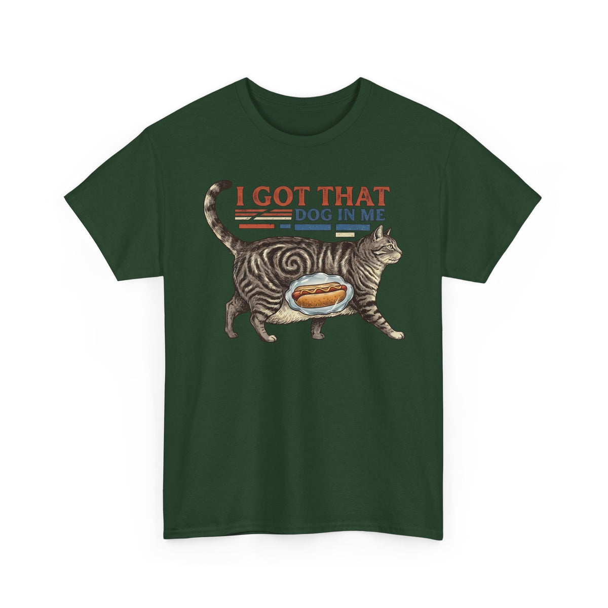 I Got That Dog In Me 'Fat Cat' T-Shirt — Funny Pet Lover Tee