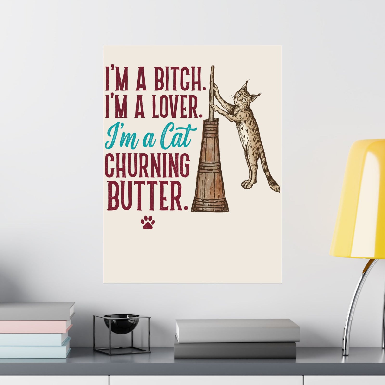 “I'm a Cat Churning Butter” Poster — Funny Whimsical Cat Poster