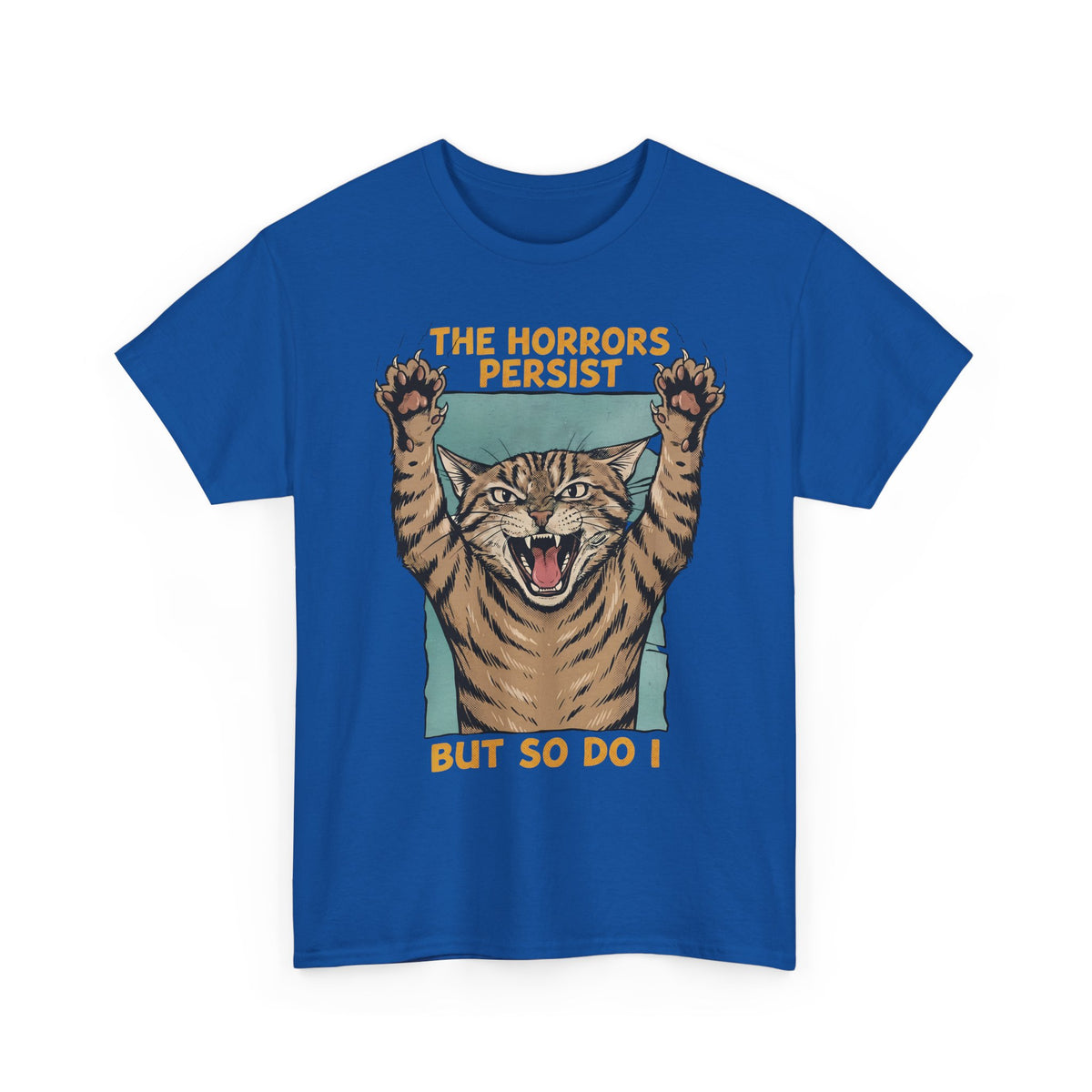 "The Horrors Persist But So Do I" Funny Screaming Cat T-Shirt