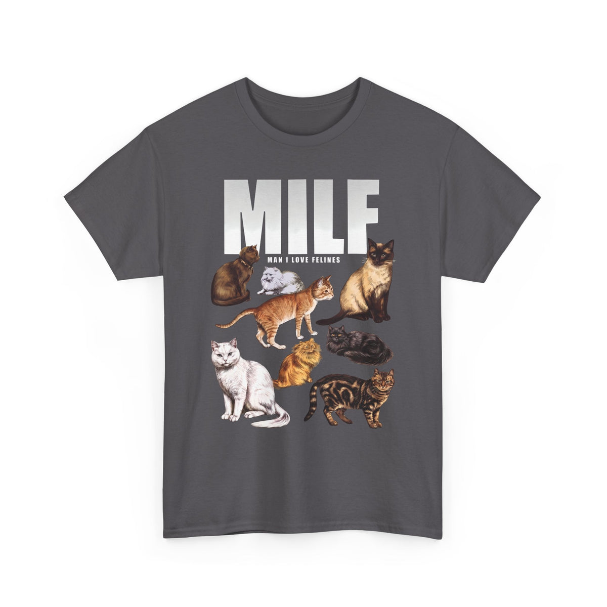 MILF Man I Love Felines T-Shirt — Funny Cat Breed Graphic Tee