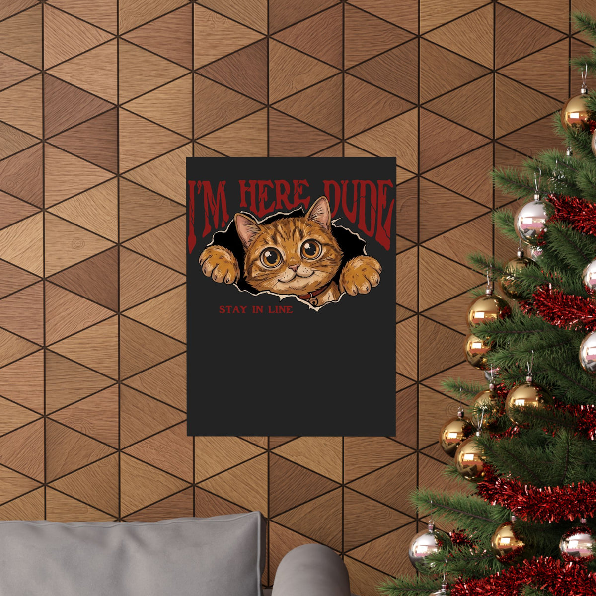 I'm Here Dude Cat Poster — Funny Orange Tabby Ripped Graphic Poster