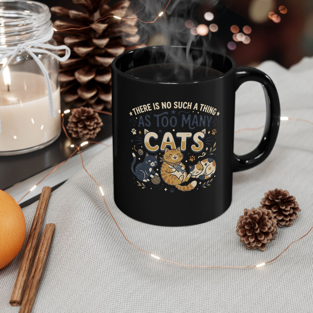 There Is No Such A Thing As Too Many Cats Black Mug