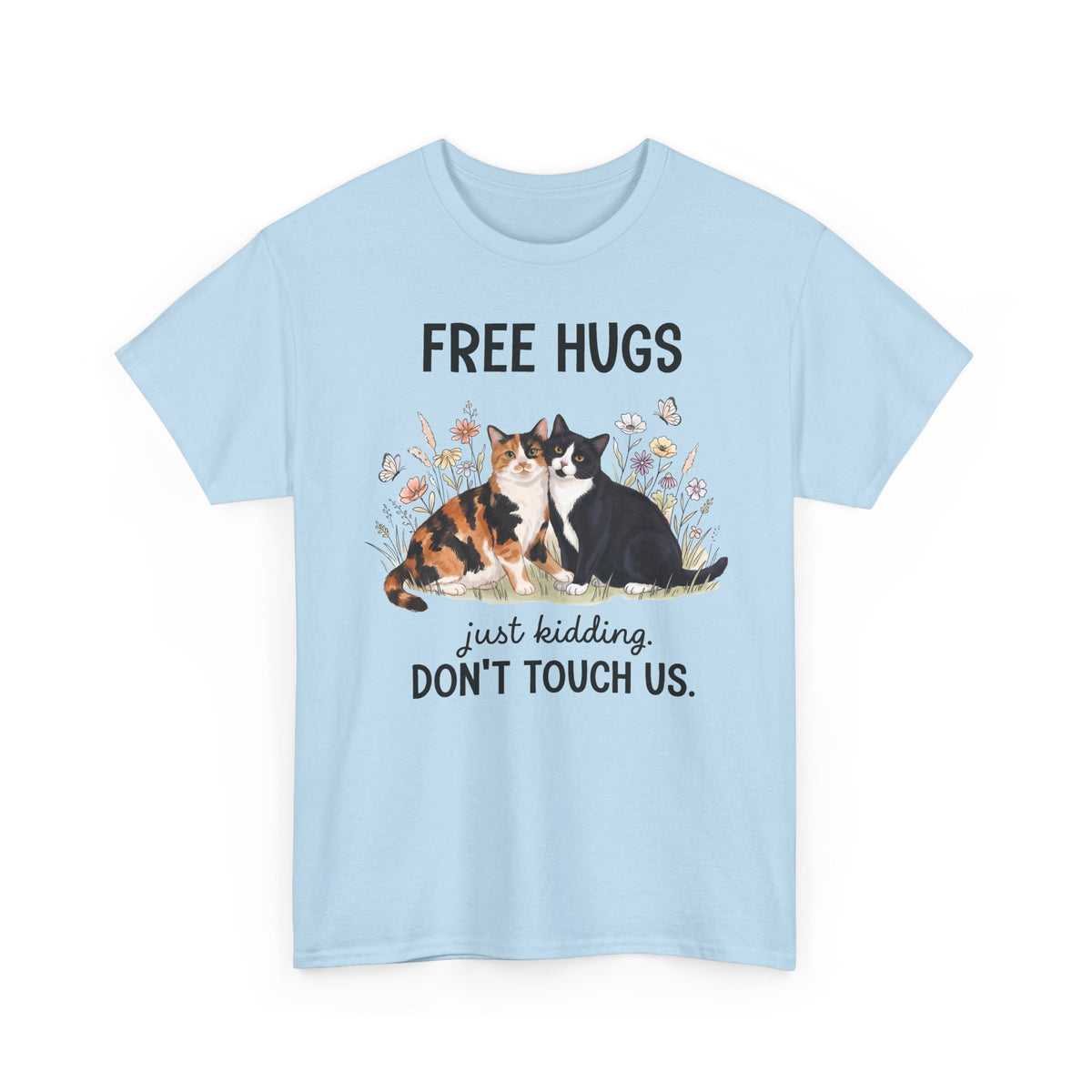 Free Hugs Just Kidding Don't Touch Us T-Shirt — Funny Anti-Social Cat Tee
