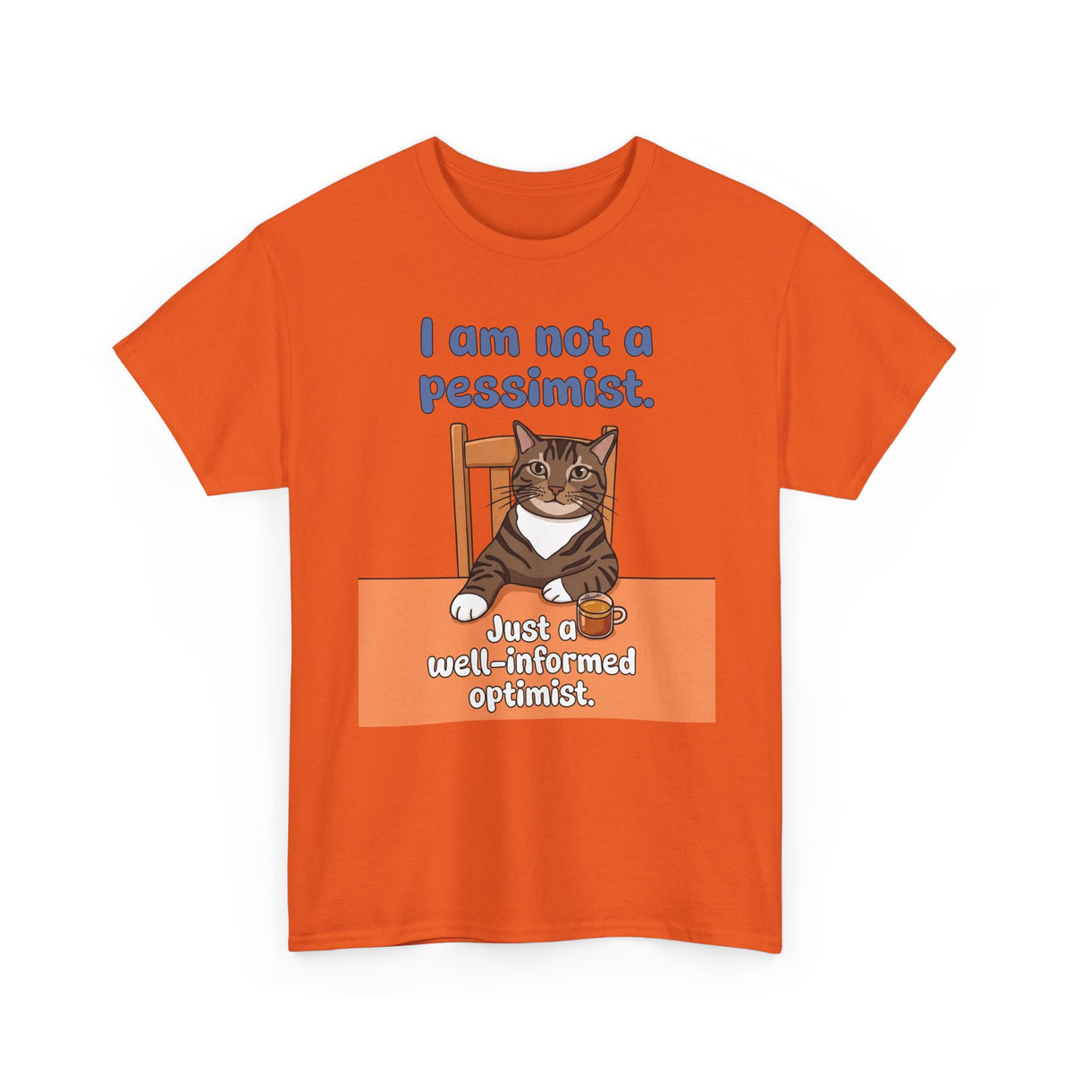 I Am Not A Pessimist T-Shirt — Funny Well-Informed Optimist Cat Tee
