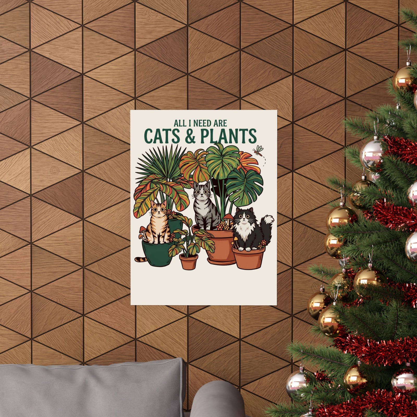 All I Need Are Cats & Plants Poster — Funny Plant Mom Cat Lover Poster