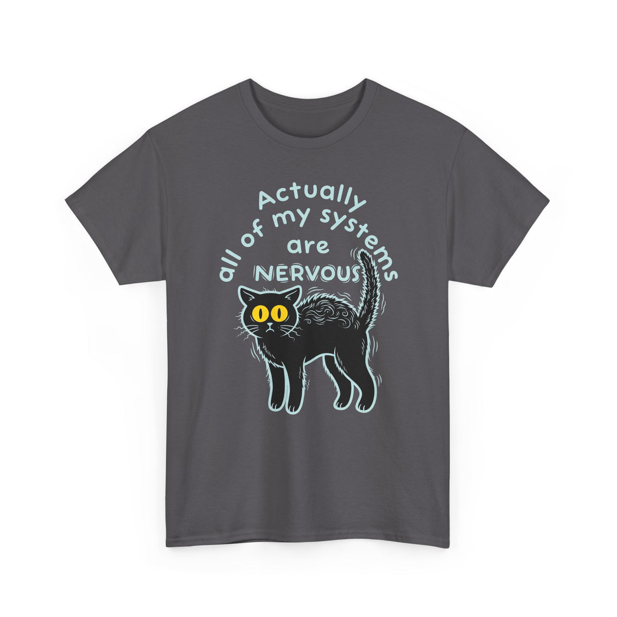 Actually All of My Systems Are NERVOUS Black Cat T-Shirt