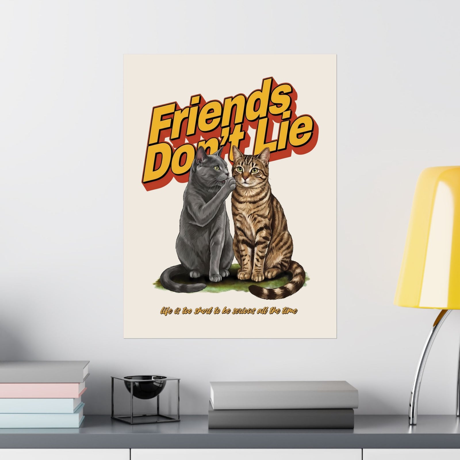 Friends Don't Lie Cat Poster — Funny Cat Gossip Wall Art