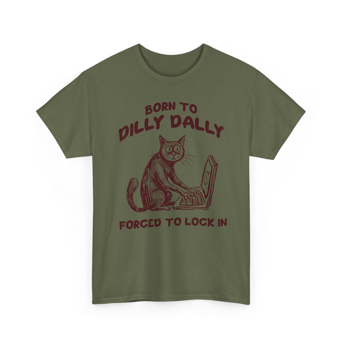 Born to Dilly Dally Tee Funny Slogan Casual T‑Shirt