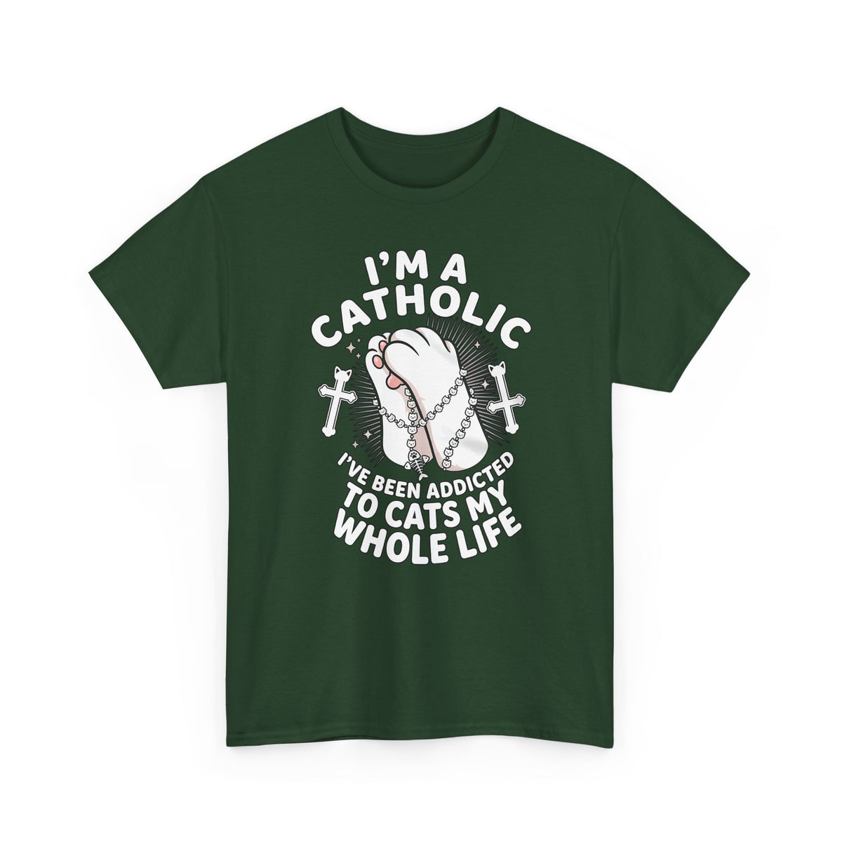 Catholic Cat Lover T-Shirt — "I'm a Catholic, I've Been Addicted to Cats My Whole Life"