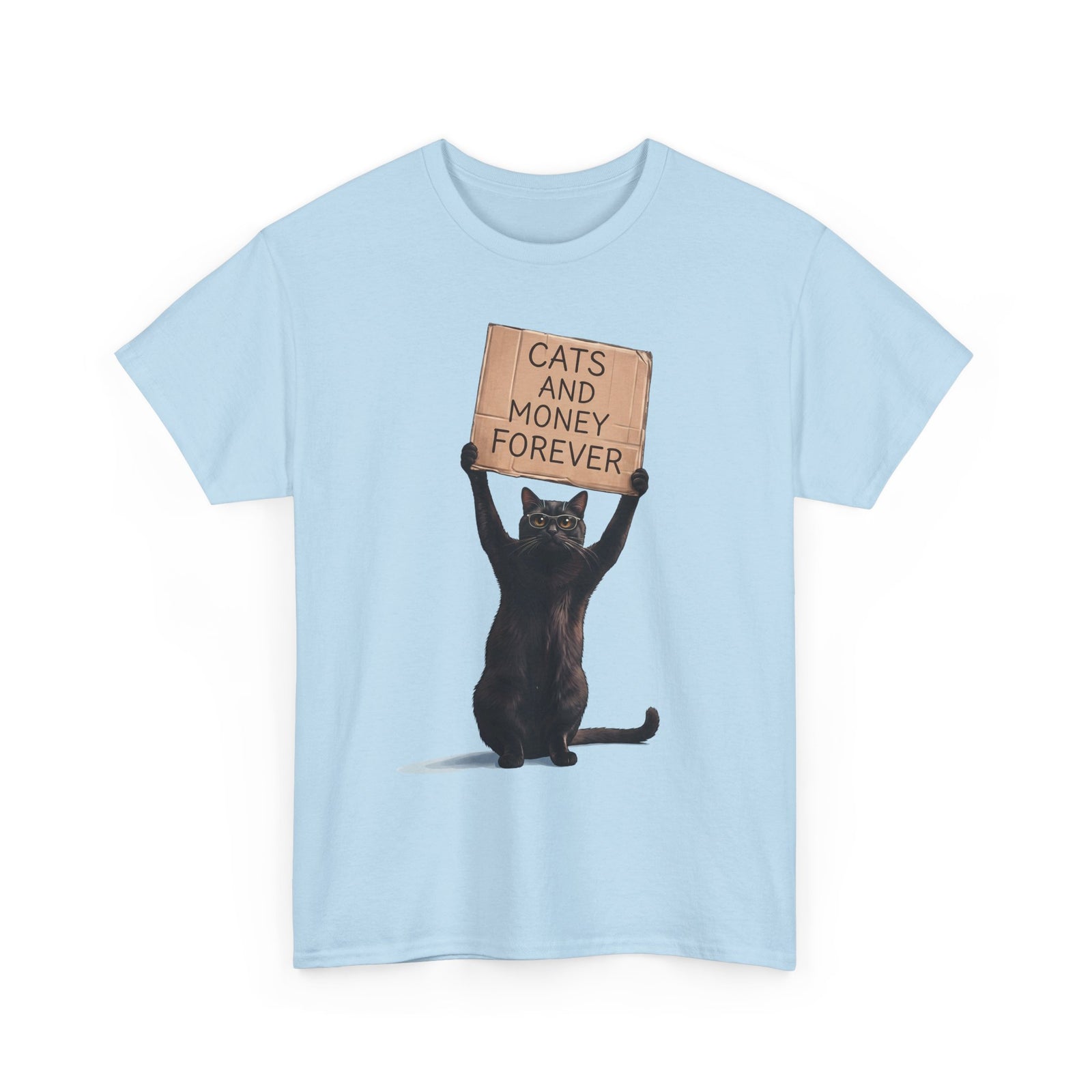 Cats And Money Forever T-Shirt — Funny Black Cat Cardboard Sign Meme Tee
