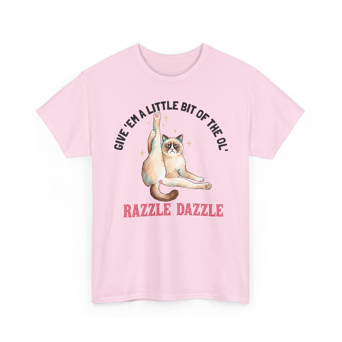 Give 'Em A Little Bit Of The Ol' Razzle Dazzle T-Shirt — Funny Grumpy Cat Leg Stretch Tee