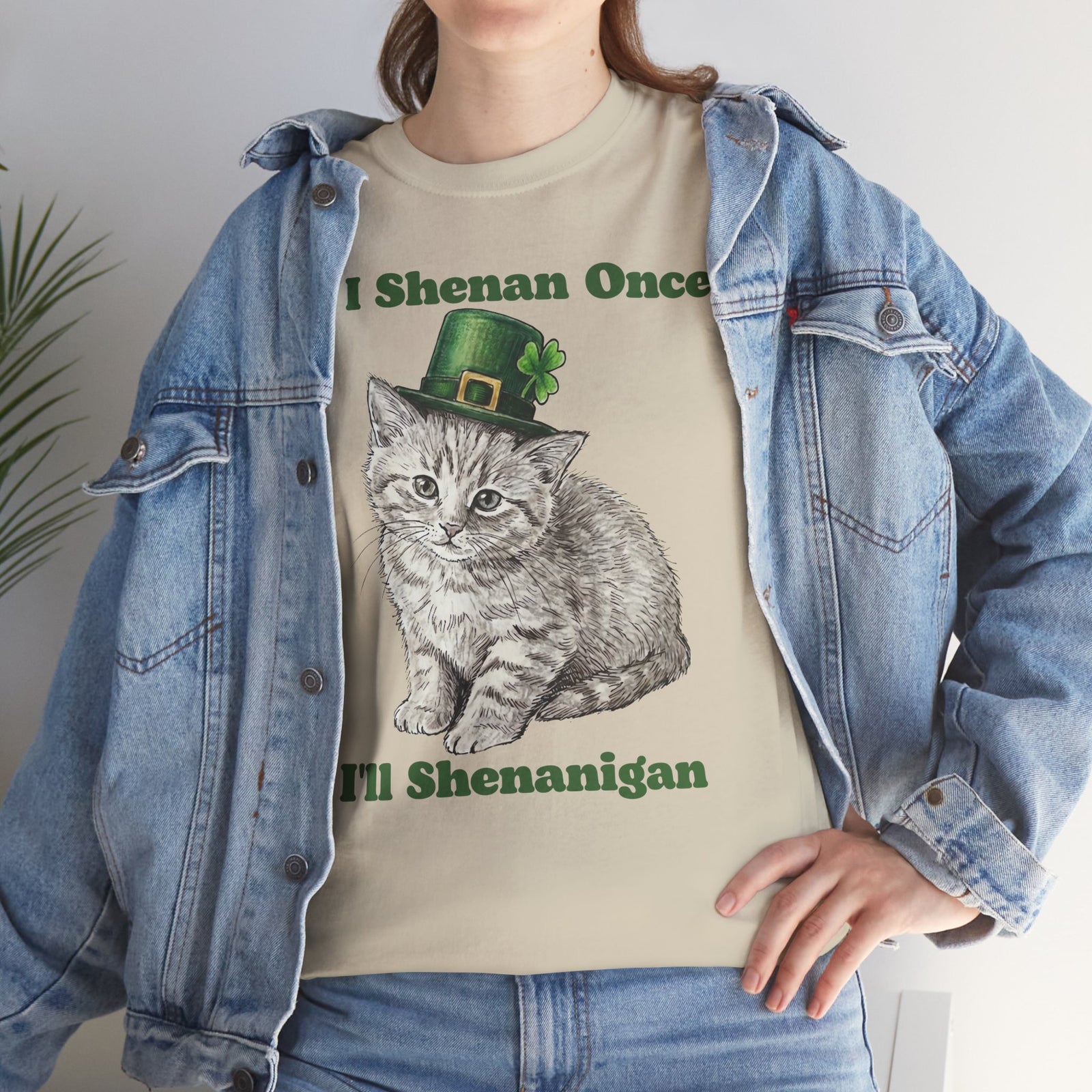 If I Shenan Once I'll Shenanigan T-Shirt