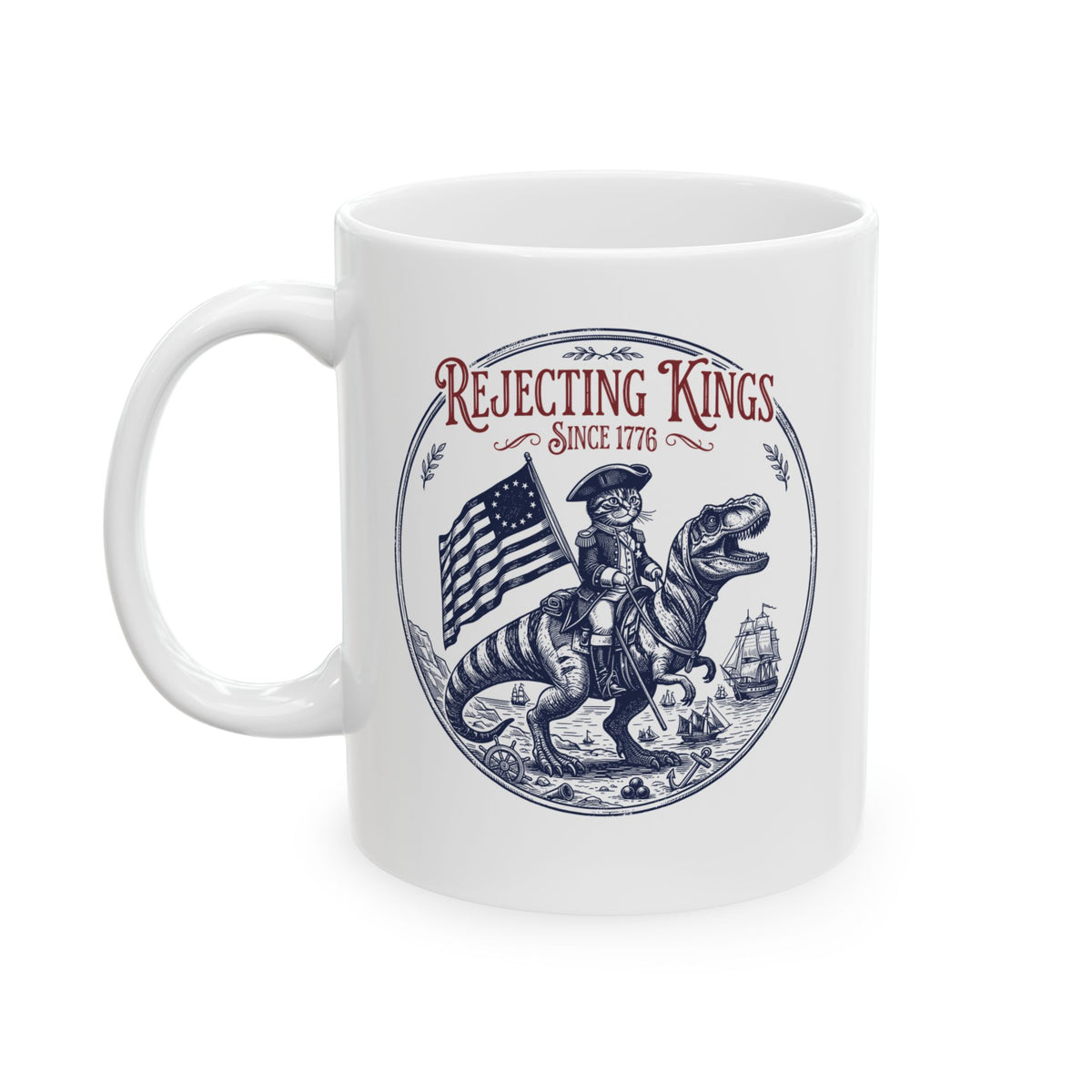 Funny Cat Ceramic Mug "Rejecting Kings, One Meow at a Time" Fourth of July Mug